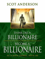 Think_Like_A_Billionaire_Become_A_Billionaire_Scot_Anderson_Christiandiet.pdf